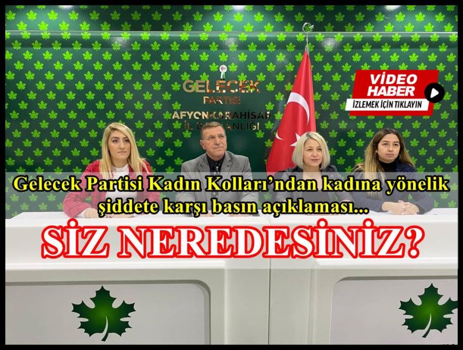 Gelecek Partili Yıldırım; “Siz neredesiniz?”