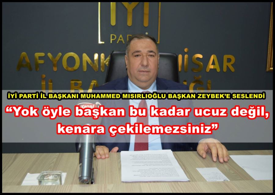 Mısırlıoğlu; “Yok öyle başkan bu kadar ucuz değil, kenara çekilemezsiniz”