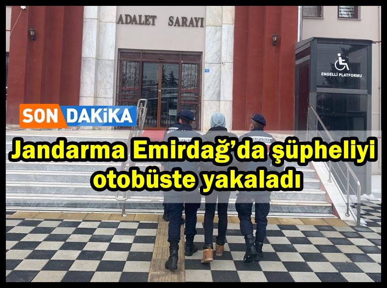 Jandarma Emirdağ’da şüpheliyi otobüste yakaladı