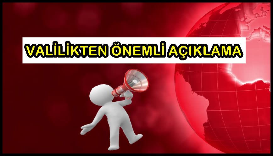 Valilikten önemli açıklama