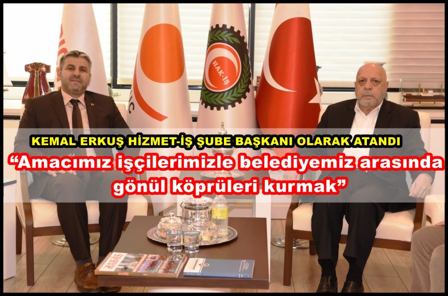 Erkuş: “Amacımız işçilerimizle belediyemiz arasında gönül köprüleri kurmak”