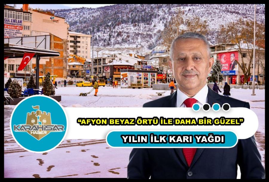 Başkan Zeybek: “Afyon beyaz örtü ile daha bir güzel”