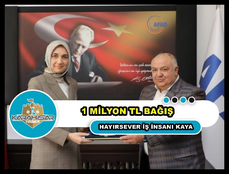 Hayırsever iş insanı Kaya’dan 1 Milyon TL bağış