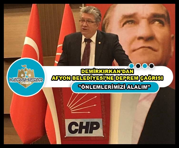 Demirkırkan’dan Afyon Belediyesi’ne deprem çağrısı