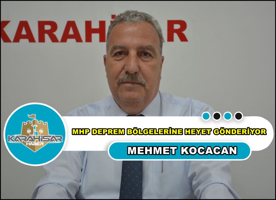 Kocacan deprem bölgesine heyet gönderileceğini açıkladı