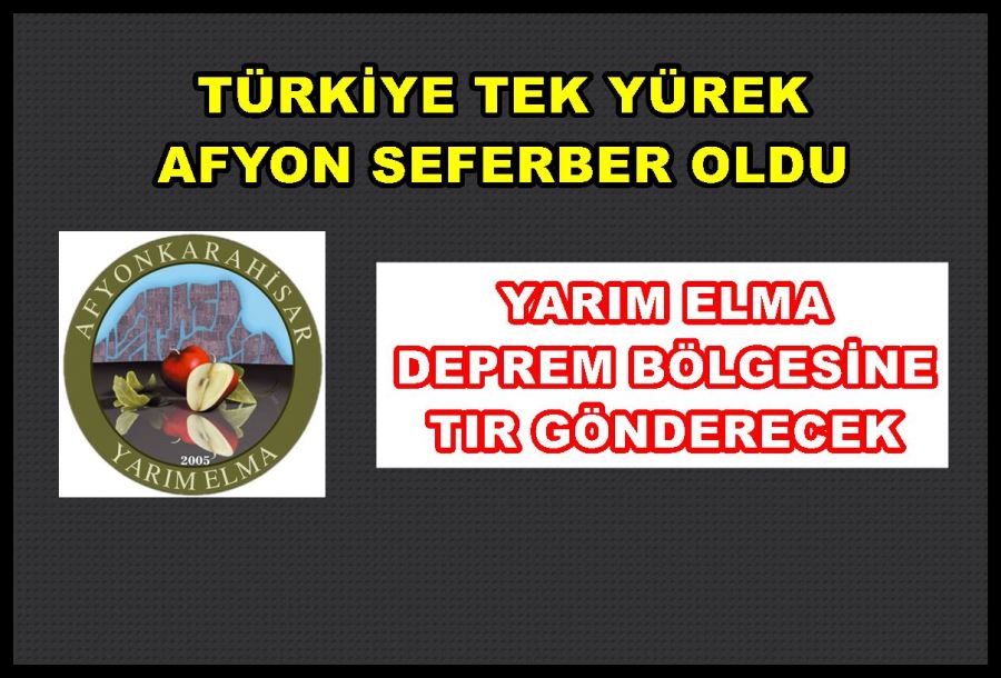 Yarım Elma deprem bölgesine tır gönderecek