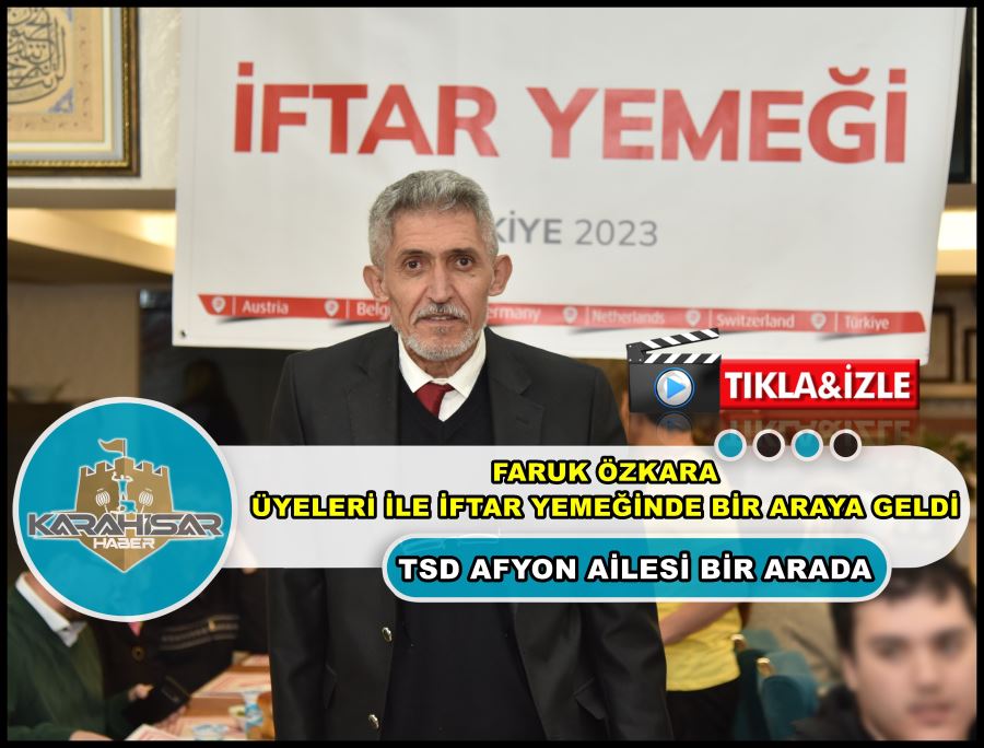Faruk Özkara üyeleriyle iftar yemeğinde bir araya geldi