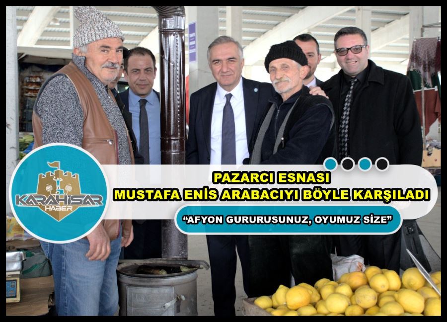 Pazarcı esnası: “Afyonkarahisar’ın gururusunuz, oyumuz size”