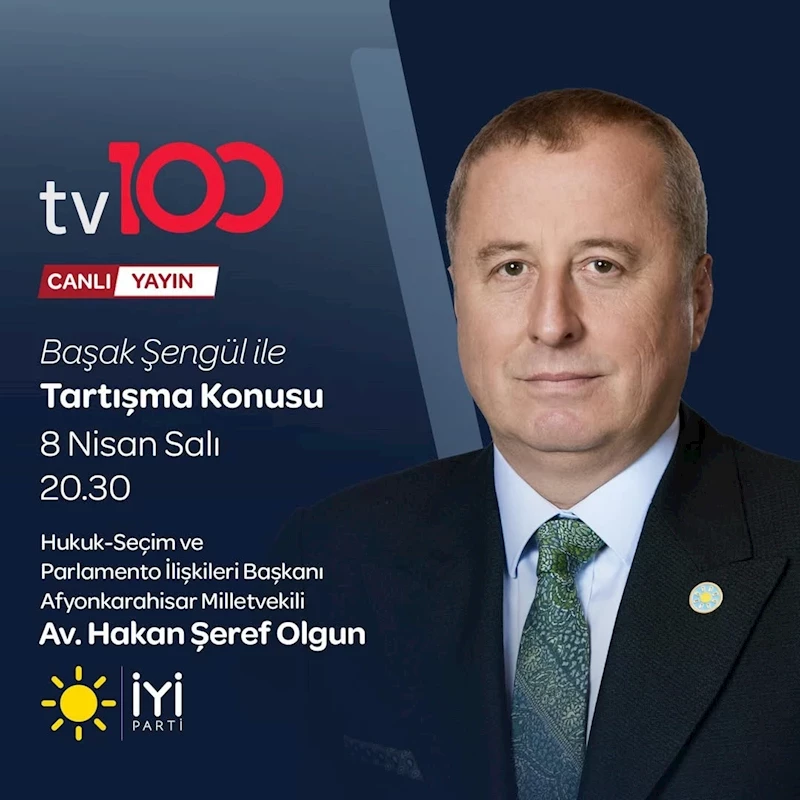 İyi Parti Genel Başkan Yardımcısı Olgun, TV100