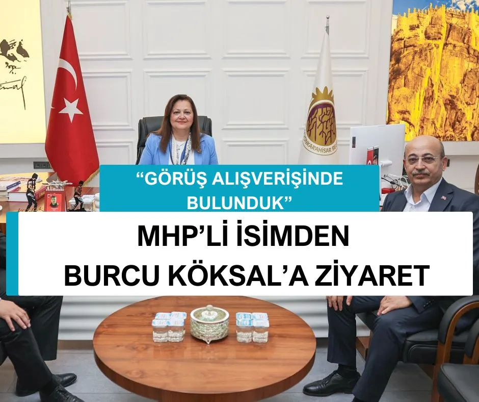 MHP’Lİ İSİMDEN BURCU KÖKSAL’A ZİYARET