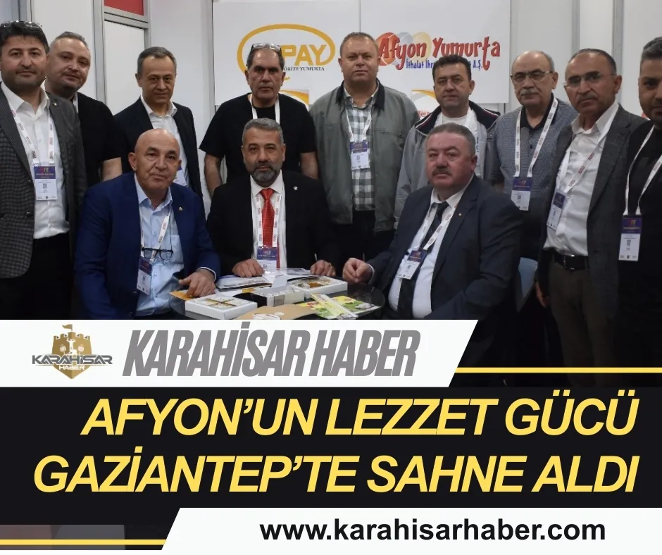 AFYON’UN LEZZET GÜCÜ GAZİANTEP’TE SAHNE ALDI