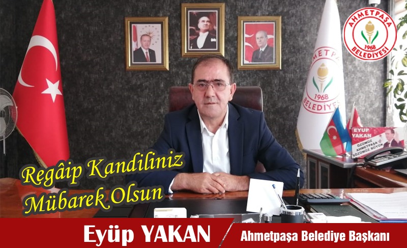 Başkan Yakan?dan Regaip Kandili mesajı